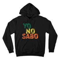 Yo No Sabo Hoodie