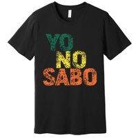 Yo No Sabo Premium T-Shirt