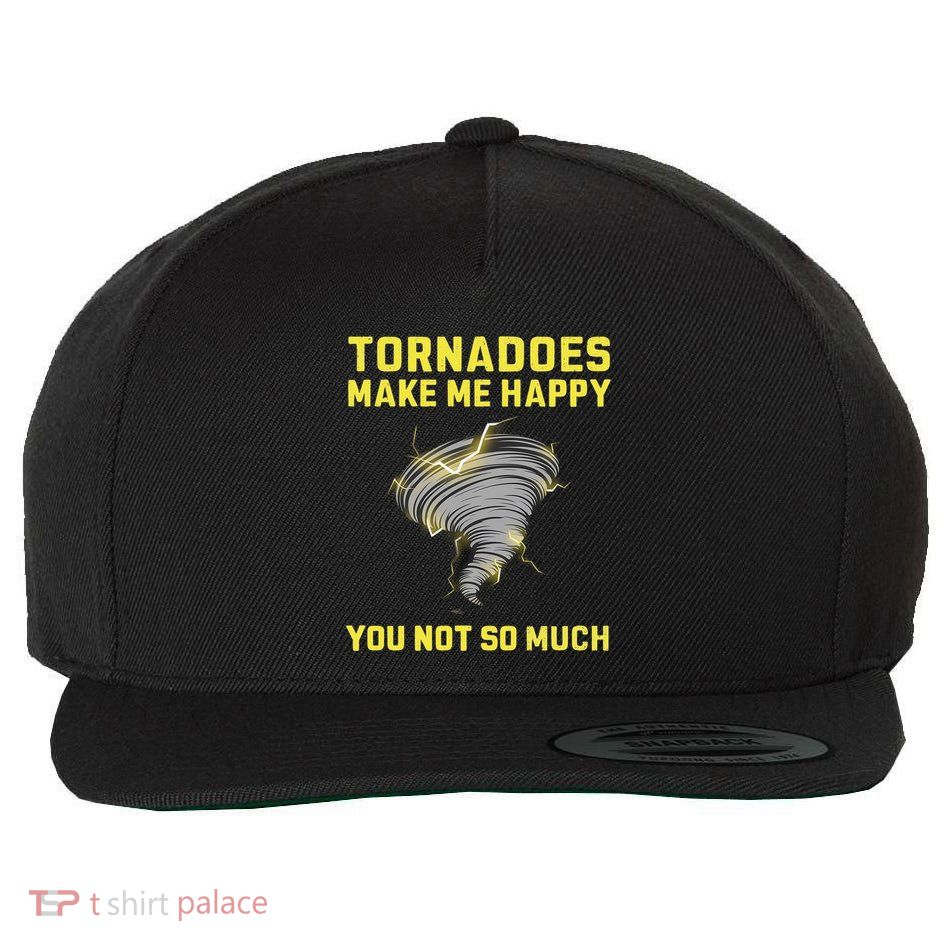 You Not So Much Tornadoes Make Me Happy Wool Snapback Cap