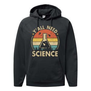 Yall Need Science Chemistry Biology Physics Teacher Student Science Puns & Facts Performance Fleece Hoodie