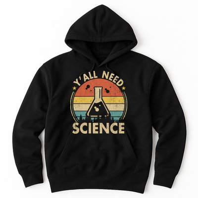 Yall Need Science Chemistry Biology Physics Teacher Student Science Puns & Facts Hoodie