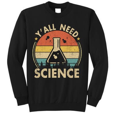 Yall Need Science Chemistry Biology Physics Teacher Student Science Puns & Facts Sweatshirt