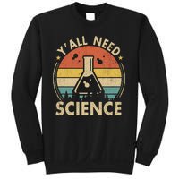 Yall Need Science Chemistry Biology Physics Teacher Student Science Puns & Facts Sweatshirt