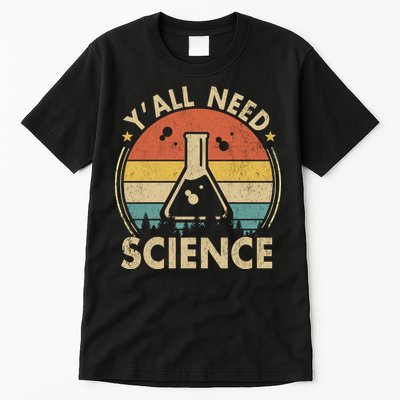 Yall Need Science Chemistry Biology Physics Teacher Student Science Puns & Facts Tall T-Shirt