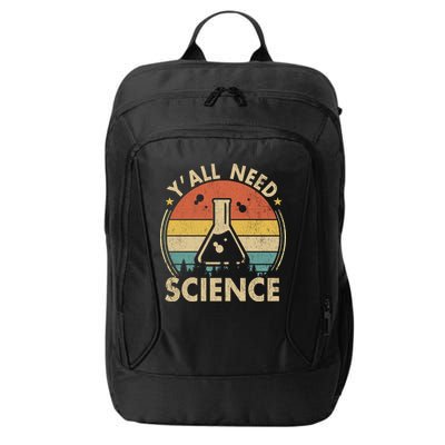 Yall Need Science Chemistry Biology Physics Teacher Student Science Puns & Facts City Backpack