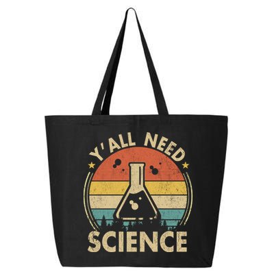 Yall Need Science Chemistry Biology Physics Teacher Student Science Puns & Facts 25L Jumbo Tote