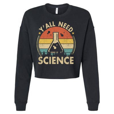 Yall Need Science Chemistry Biology Physics Teacher Student Science Puns & Facts Cropped Pullover Crew