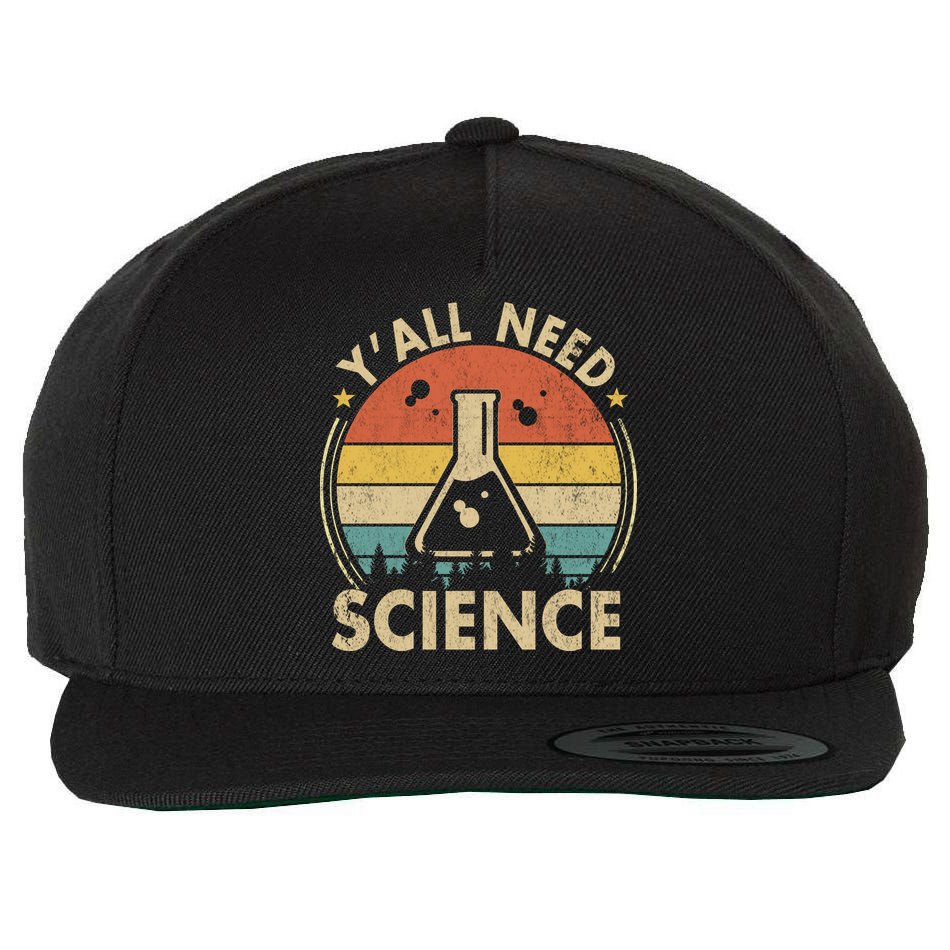 Yall Need Science Chemistry Biology Physics Teacher Student Science Puns & Facts Wool Snapback Cap
