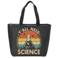 Yall Need Science Chemistry Biology Physics Teacher Student Science Puns & Facts Zip Tote Bag