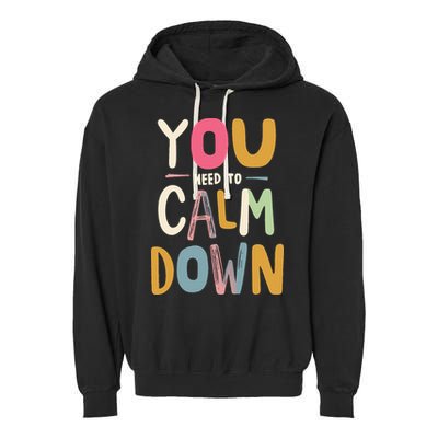 You need to calm down Garment-Dyed Fleece Hoodie