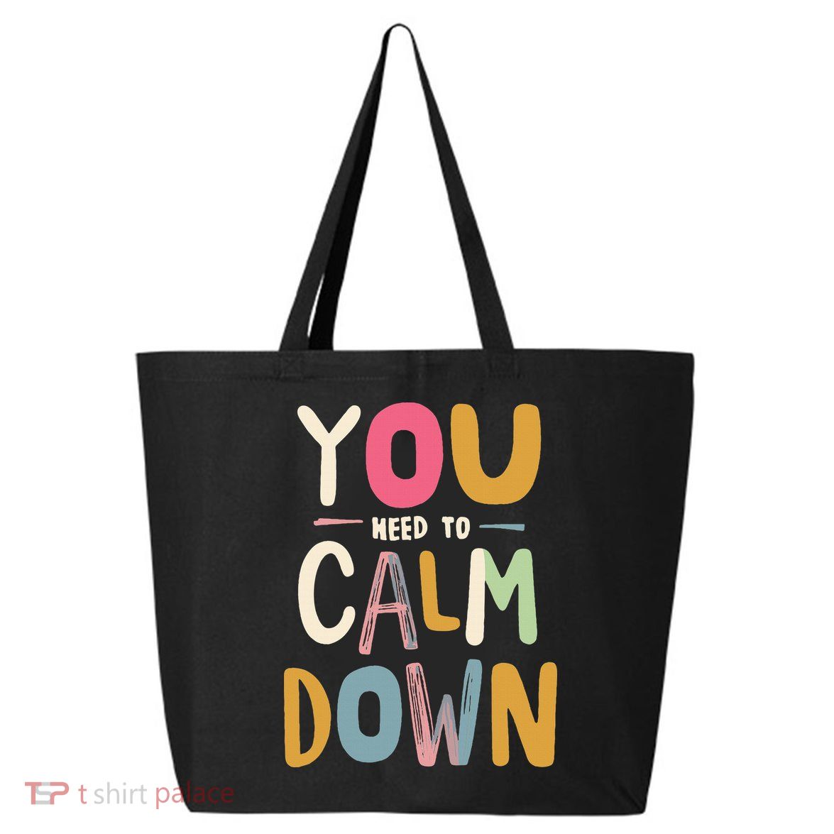 You need to calm down 25L Jumbo Tote