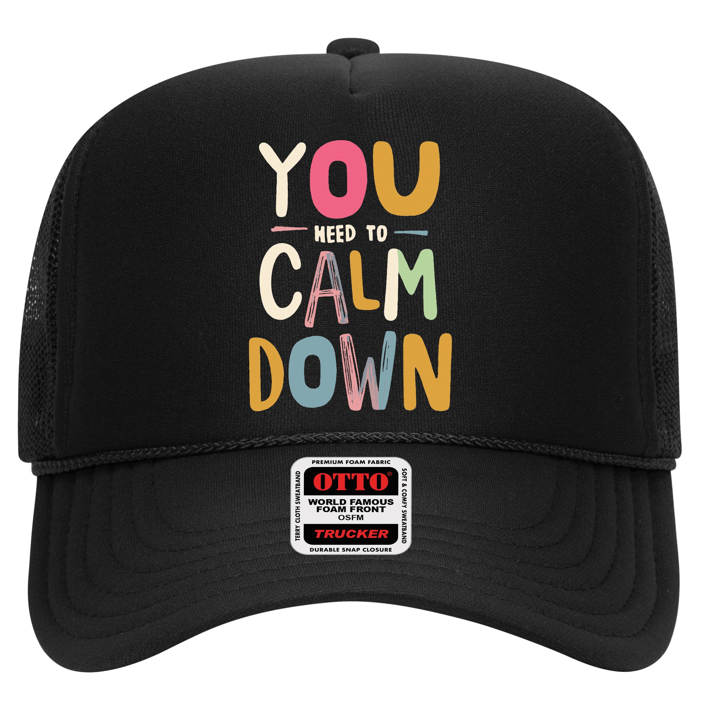 You need to calm down Trucker Hat