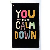 You need to calm down Golf Towel