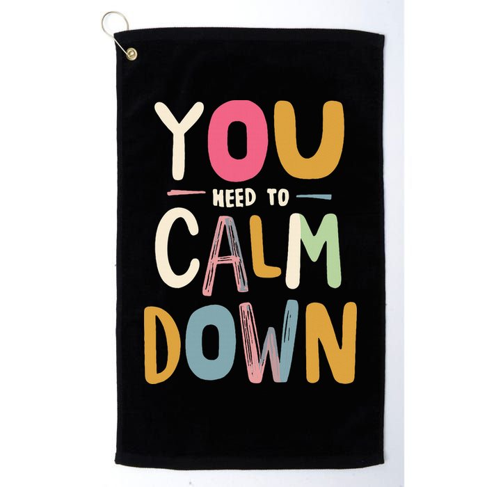 You need to calm down Golf Towel