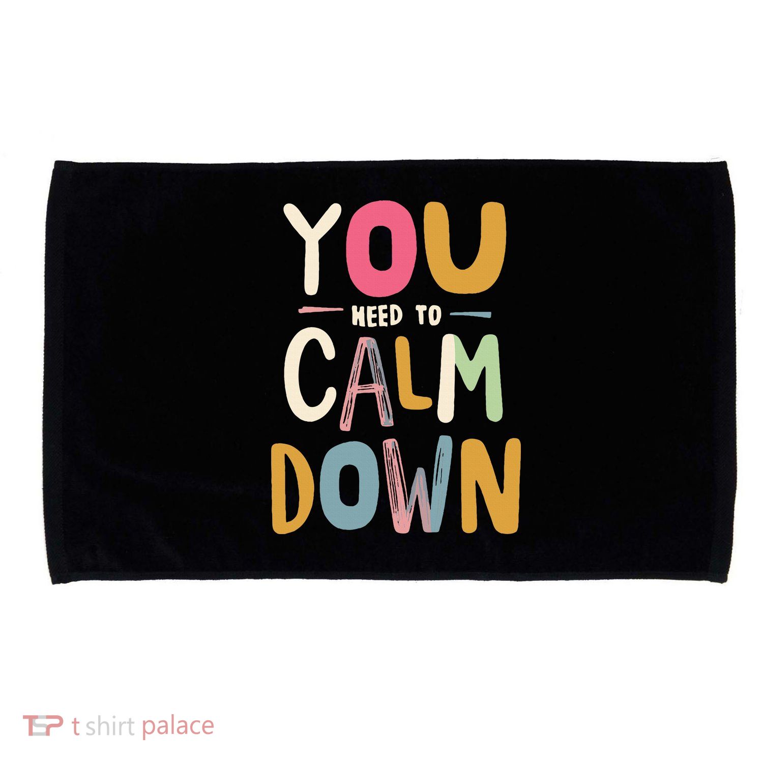 You need to calm down Microfiber Hand Towel
