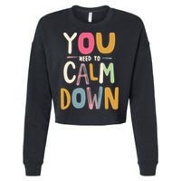 You need to calm down Cropped Pullover Crew