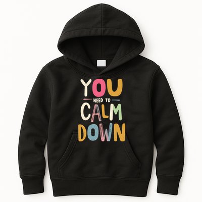 You need to calm down Kids Hoodie