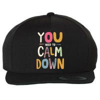 You need to calm down Wool Snapback Cap