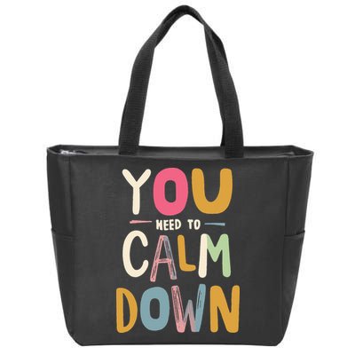 You need to calm down Zip Tote Bag