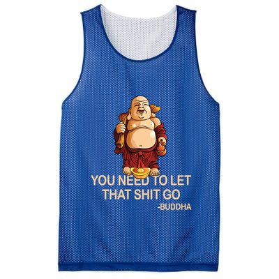 You Need To Let That Shitgo Fat Buddha Buddhism Religions Great Gift Mesh Reversible Basketball Jersey Tank