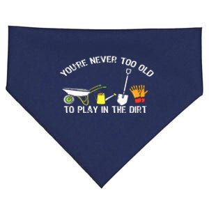 You're Never Too Old To Play In The Dirt Gardening USA-Made Doggie Bandana