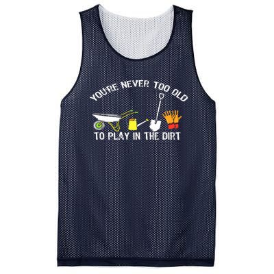 You're Never Too Old To Play In The Dirt Gardening Mesh Reversible Basketball Jersey Tank