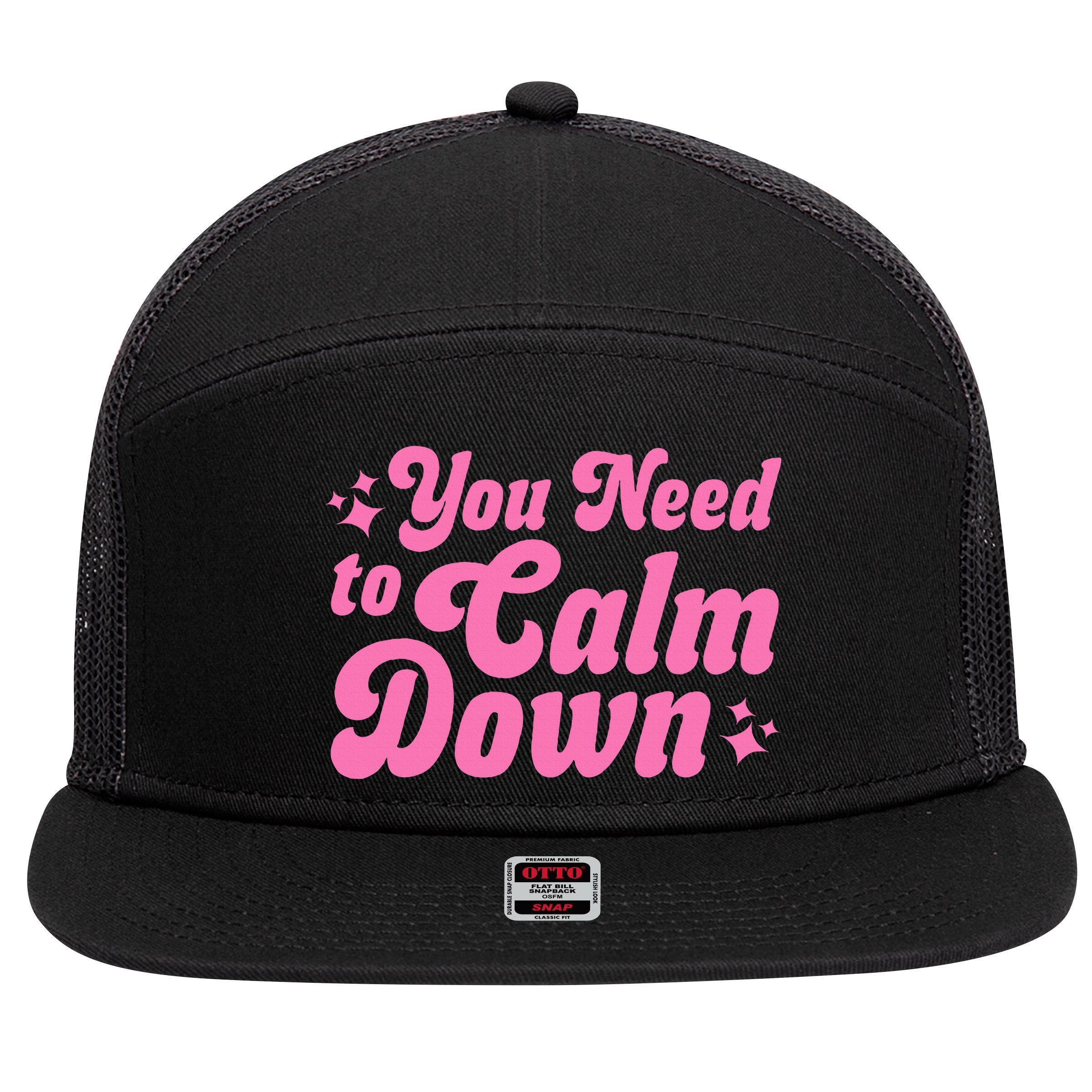 You Need To Calm Down 7 Panel Mesh Trucker Snapback Hat