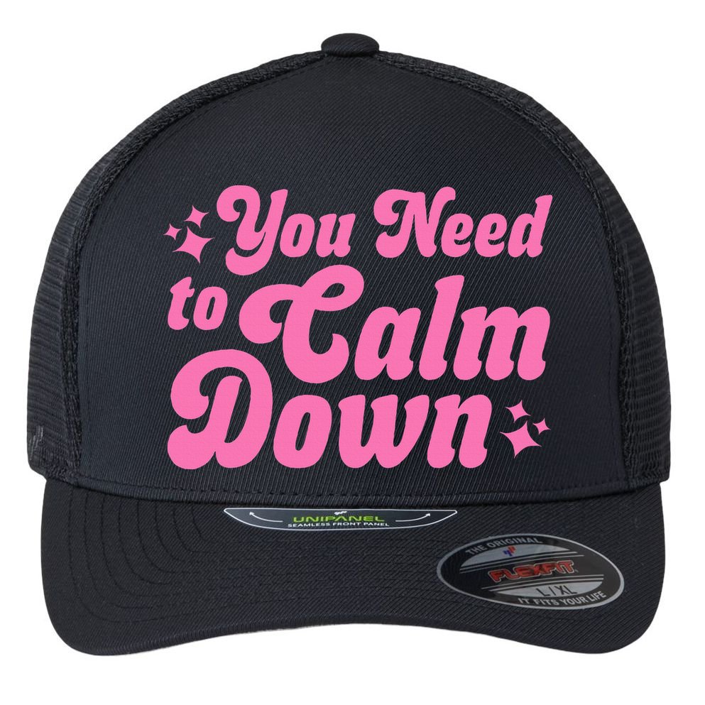 You Need To Calm Down Flexfit Unipanel Trucker Cap