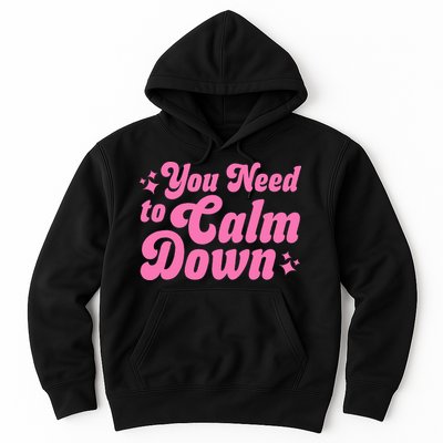 You Need To Calm Down Hoodie