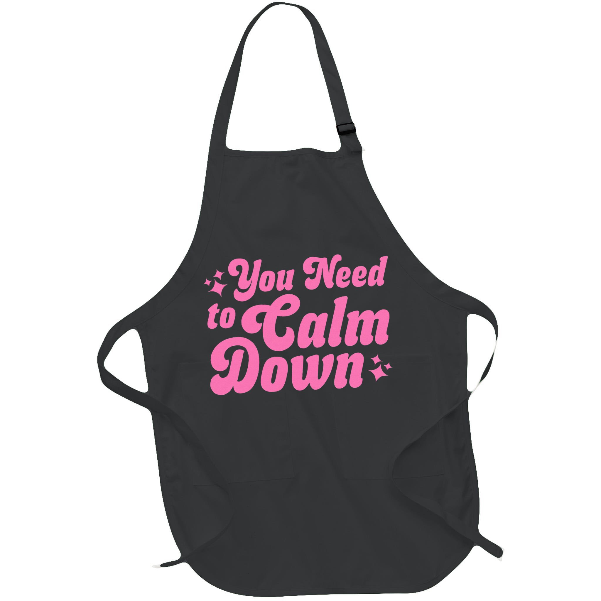 You Need To Calm Down Apron