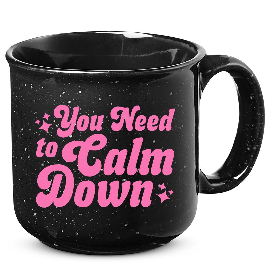 You Need To Calm Down 15oz Campfire Ceramic Mug
