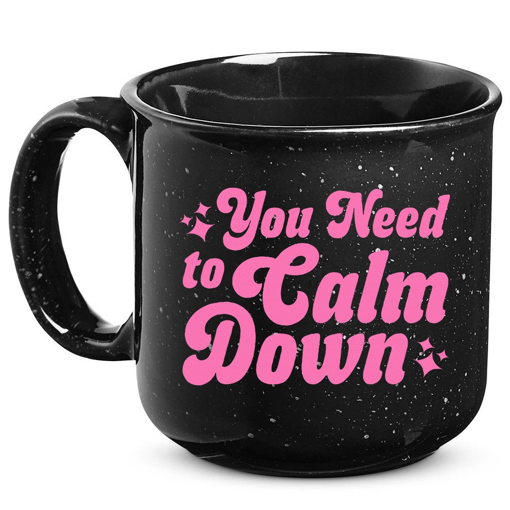 You Need To Calm Down 15oz Campfire Ceramic Mug