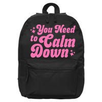 You Need To Calm Down 16 in Basic Backpack