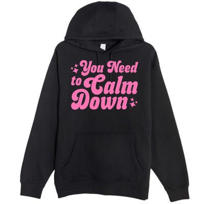 You Need To Calm Down Premium Pullover Hoodie