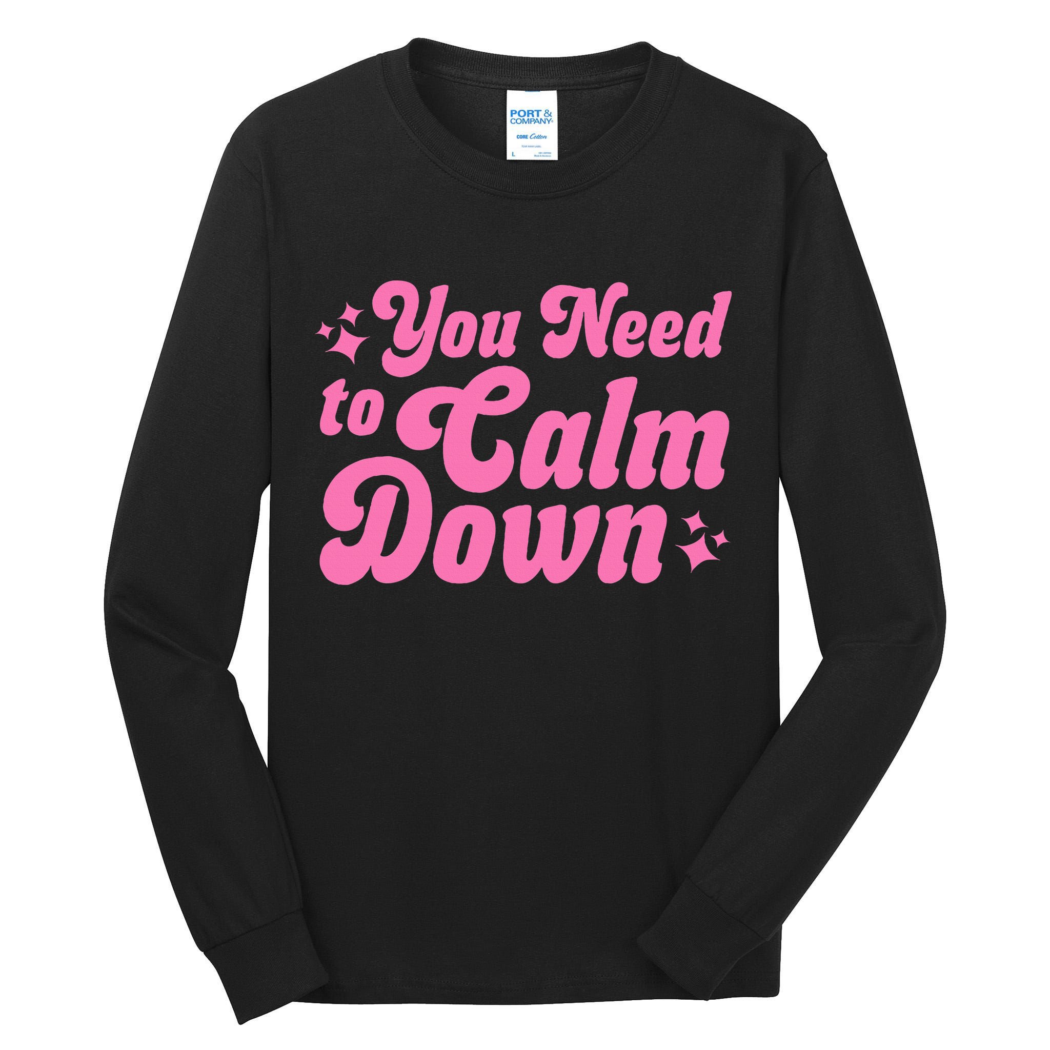 You Need To Calm Down Tall Long Sleeve T-Shirt