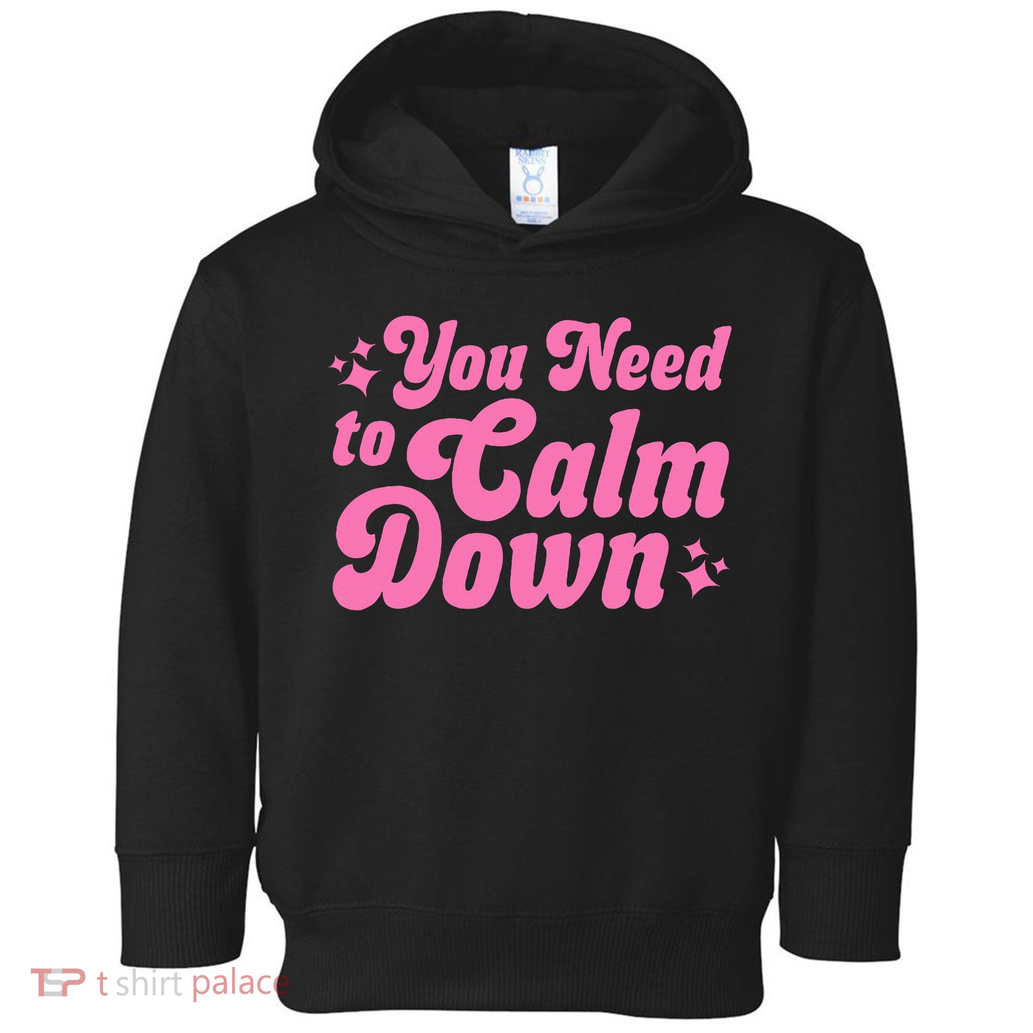 You Need To Calm Down Toddler Hoodie