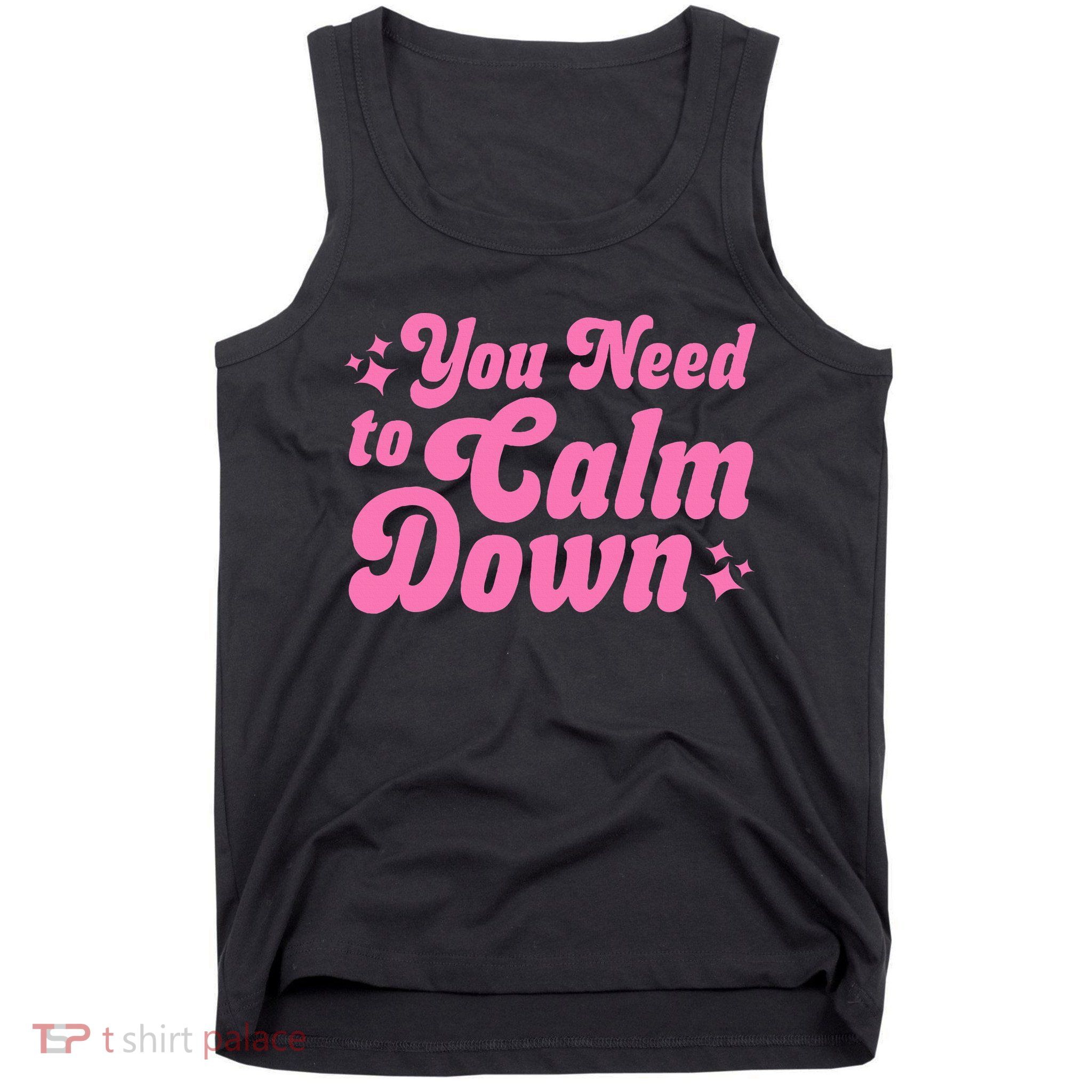 You Need To Calm Down Tank Top