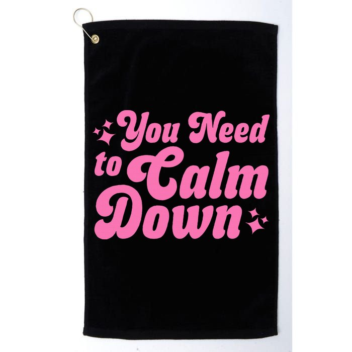 You Need To Calm Down Golf Towel