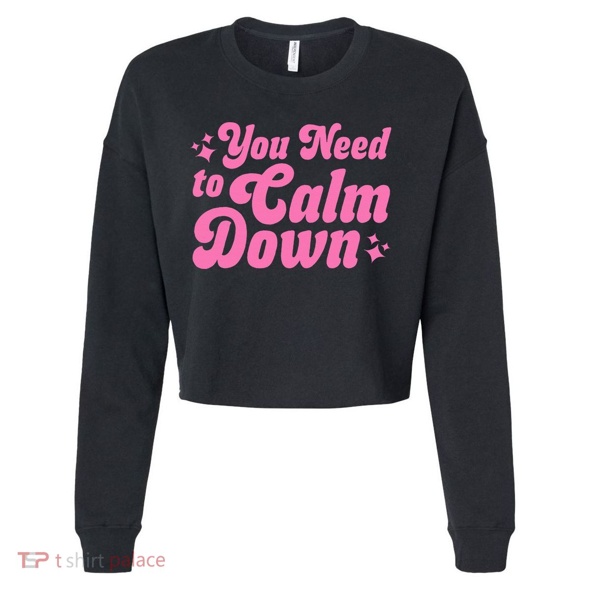 You Need To Calm Down Cropped Pullover Crew