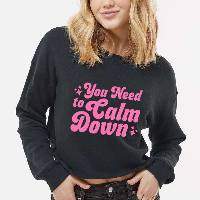 You Need To Calm Down Cropped Pullover Crew
