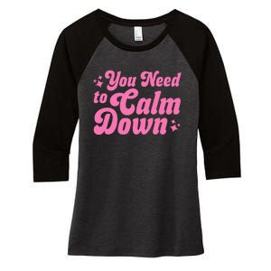 You Need To Calm Down Women's Tri-Blend 3/4-Sleeve Raglan Shirt