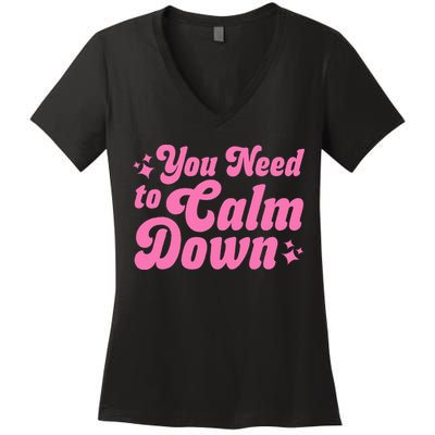 You Need To Calm Down Women's V-Neck T-Shirt