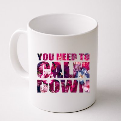 You Need To Calm Down Coffee Mug