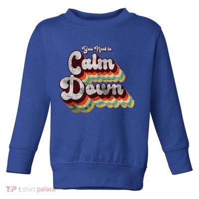 You Need To Calm Down Classic Retro Vintage Pride 80’s Gift Toddler Sweatshirt