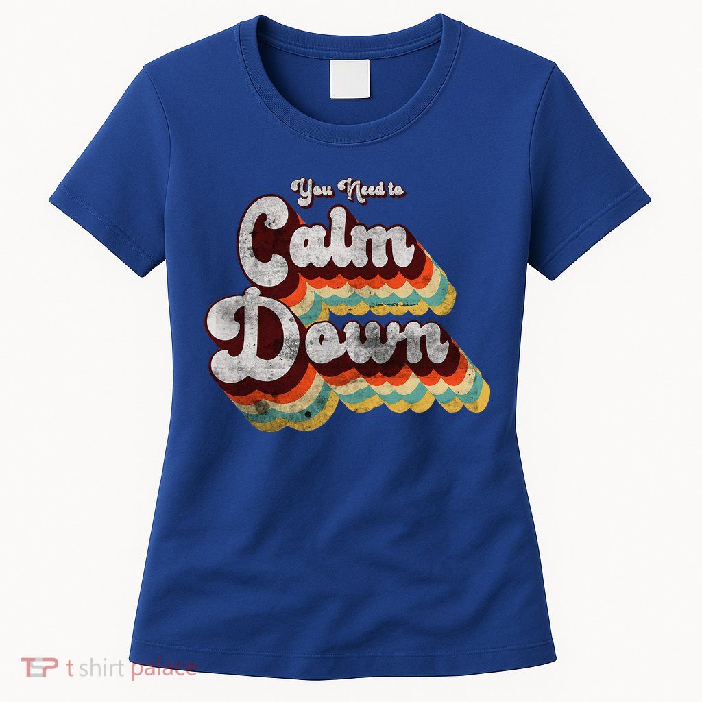 You Need To Calm Down Classic Retro Vintage Pride 80’s Gift Womens T-Shirt
