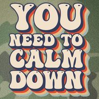 You Need To Calm Down T Legacy Tie Dye Trucker Hat