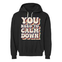 You Need To Calm Down T Garment-Dyed Fleece Hoodie