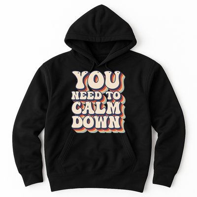 You Need To Calm Down T Hoodie