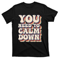 You Need To Calm Down T T-Shirt