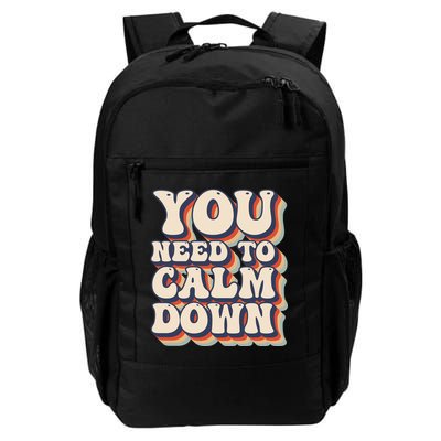 You Need To Calm Down T Backpack